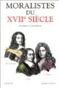 Jean Lafond - Moralistes du XVIIe siècle