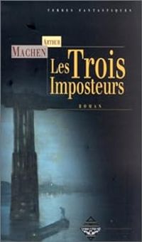 Couverture du livre Les Trois imposteurs - Arthur Machen