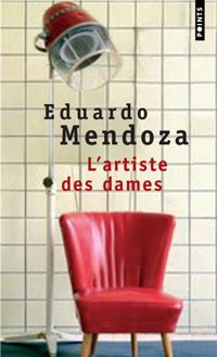 Couverture du livre L'Artiste des dames - Eduardo Mendoza