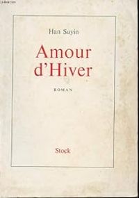 Han Suyin - Amour d'hiver