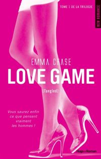 Emma Chase - Love Game - tome 1 de la trilogie Tangled