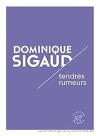 Couverture du livre Tendres rumeurs - Dominique Sigaud