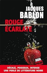 Couverture du livre Rouge écarlate - Jacques Bablon