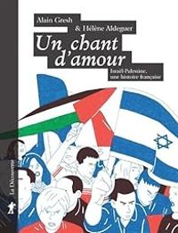 Couverture du livre Un chant d'amour - Alain Gresh - Helene Aldeguer