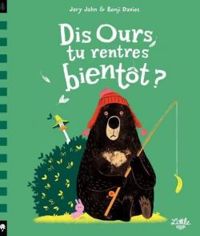 Couverture du livre Dis Ours, tu rentres bientôt ? - Jory John