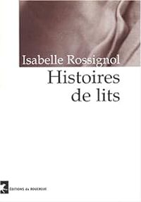 Couverture du livre Histoires de lits - Isabelle Rossignol