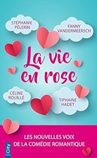 Stephanie Pelerin - Tiphaine Hadet - Fanny Vandermeersch - Celine Rouille - La vie en rose