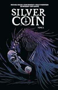 Michael Alan Walsh - Kelly Thompson - Ed Brisson - Chip Zdarsky - Jeff Lemire - The Silver Coin