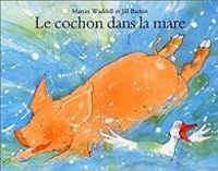 Martin Waddell - Jill Barton - Un cochon dans la mare