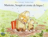 Couverture du livre Mariette, Soupir et crotte de bique - Irene Schwartz