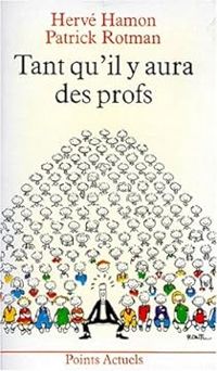 Couverture du livre Tant qu'il y aura des profs - Herve Hamon - Patrick Rotman