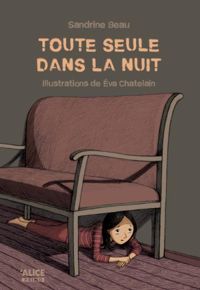 Couverture du livre Toute seule dans la nuit - Sandrine Beau