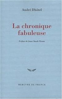 Couverture du livre La chronique fabuleuse - Andre Dhotel