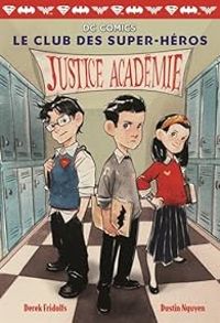 Couverture du livre Justice Académie - Dustin Nguyen - Derek Fridolfs