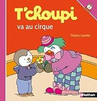 Thierry Courtin - T'choupi va au cirque