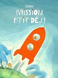 Couverture du livre Mission petit déj' ! - Barroux 