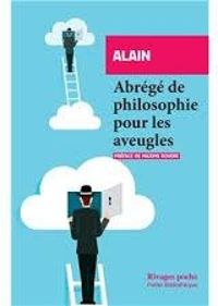  Alain - Abrégé de philosophie pour les aveugles