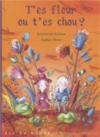 Couverture du livre T'es fleur ou t'es chou ? - Gwendoline Raisson