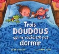 Couverture du livre Trois doudous qui ne voulaient pas dormir - Jimmy Liao - Sean Taylor