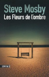 Steve Mosby - LES FLEURS DE L'OMBRE