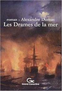 Couverture du livre Les drames de la mer - Alexandre Dumas