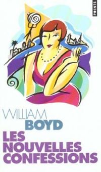 William Boyd - Les Nouvelles confessions
