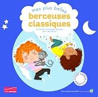 Couverture du livre Mes plus belles berceuses classiques et autres musiques douces pour les petits - Gallimard Jeunesse