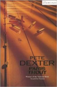 Pete Dexter - Paris Trout