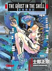 Masamune Shirow - The Ghost in the shell, tome 1 