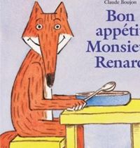 Couverture du livre Bon appétit monsieur Renard - Claude Boujon