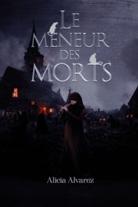 Couverture du livre Le meneur des morts - Alicia Alvarez