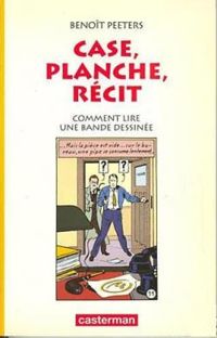 Couverture du livre Case, planche, récit  - Benoit Peeters