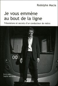 Couverture du livre Je vous emméne au bout de la ligne  - Rodolphe Macia