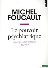 Couverture du livre Le Pouvoir psychiatrique  - Michel Foucault