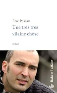 Ric Pessan - Une très très vilaine chose