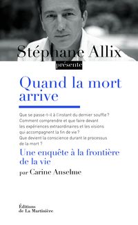 Stephane Allix - Carine Anselme - Quand la mort arrive 