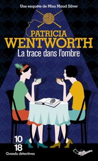 Patricia Wentworth - La Trace dans l'ombre