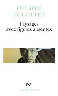 Couverture du livre Paysages avec figures absentes - Philippe Jaccottet