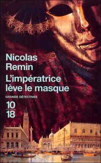 Nicolas Remin - L'Impératrice lève le masque 