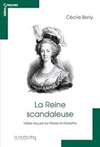 Cecile Berly - La Reine scandaleuse 