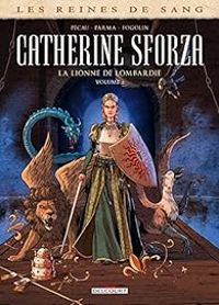 Couverture du livre Catherine Sforza - La lionne de Lombardie - Gabriele Parma