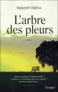 Naseem Rakha - L'arbre des pleurs