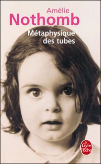 Couverture du livre Métaphysique des tubes - Amelie Nothomb