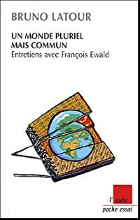 Couverture du livre Un monde pluriel mais commun - Bruno Latour - Francois Ewald