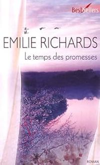 Emilie Richards - Le temps des promesses