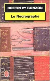 Denis Bretin - Laurent Bonzon - Le Nécrographe