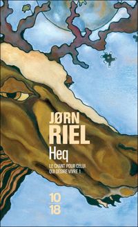 Jorn Riel - Heq : le Chant pour celui qui désire vivre