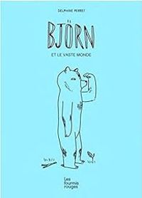 Couverture du livre Björn et le vaste monde - Delphine Perret