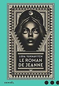 Lidia Yuknavitch - Le roman de Jeanne