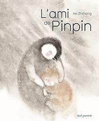 Couverture du livre L'ami de Pinpin - Zhihong He